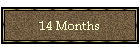 14 Months